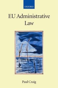 EU Administrative Law (h�ftad)