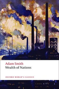 An Inquiry into the Nature and Causes of the Wealth of Nations (h�ftad)