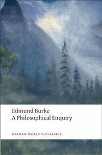 A Philosophical Enquiry into the Origin of Our Ideas of the Sublime and Beautiful (h�ftad)