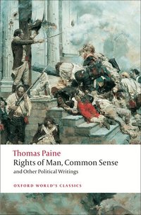 Rights of Man, Common Sense, and Other Political Writings (h�ftad)