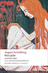 Miss Julie and Other Plays (h�ftad)