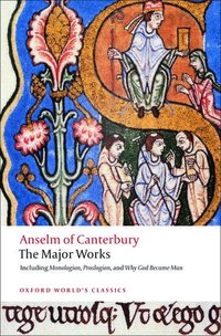 Anselm of Canterbury: The Major Works (h�ftad)