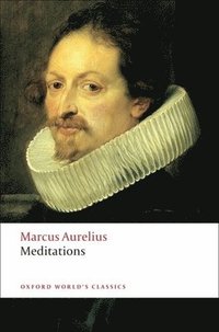 The Meditations of Marcus Aurelius Antoninus (h�ftad)