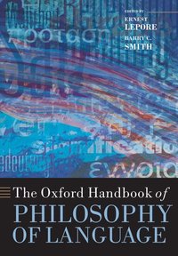 The Oxford Handbook of Philosophy of Language (h�ftad)