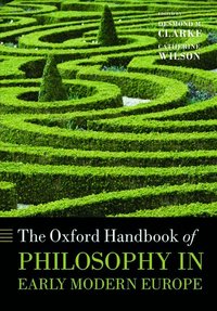 The Oxford Handbook of Philosophy in Early Modern Europe (inbunden)