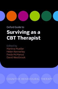 Oxford Guide to Surviving as a CBT Therapist (h�ftad)