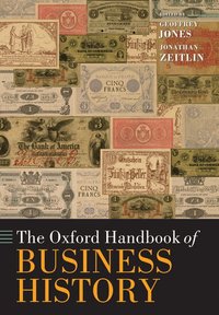 The Oxford Handbook of Business History (h�ftad)