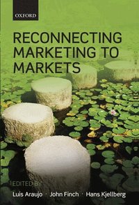 Reconnecting Marketing to Markets (h�ftad)