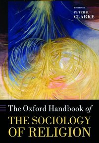 The Oxford Handbook of the Sociology of Religion (h�ftad)