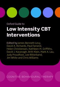 Oxford Guide to Low Intensity CBT Interventions (h�ftad)