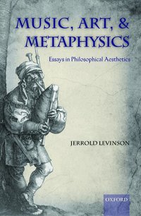 Music, Art, and Metaphysics (h�ftad)