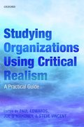 Studying Organizations Using Critical Realism
