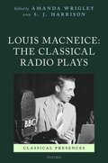 Louis MacNeice: The Classical Radio Plays