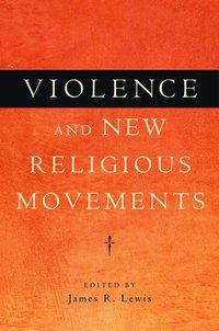 Violence and New Religious Movements (h�ftad)
