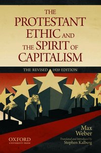 The Protestant Ethic and the Spirit of Capitalism by Max Weber (h�ftad)