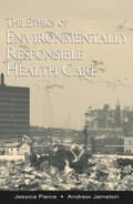 Ethics of Environmentally Responsible Health Care
