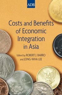 Costs and Benefits of Economic Integration in Asia