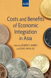 Costs and Benefits of Economic Integration in Asia (h�ftad)