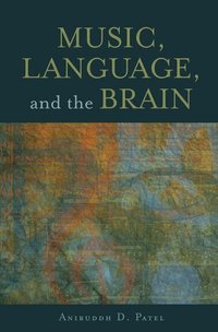 Music, Language, and the Brain (h�ftad)