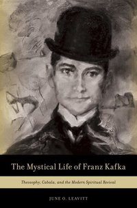The Mystical Life of Franz Kafka (inbunden)