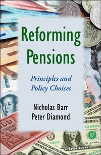 Reforming Pensions Principles and Policy Choices (inbunden)