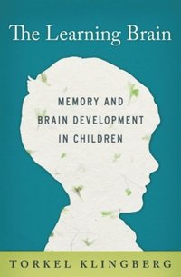Learning Brain: Memory and Brain Development in Children  (inbunden)