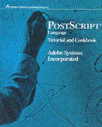 PostScript Language Tutorial and Cookbook (inbunden)