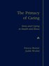 The Primacy of Caring