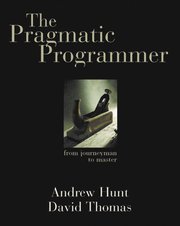 The Pragmatic Programmer: From Journeyman to Master (h�ftad)