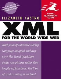 XML for the World Wide Web: Visual QuickStart Guide (h�ftad)