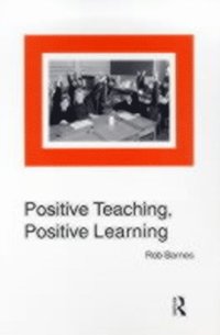 Positive Teaching, Positive Learning (h�ftad)