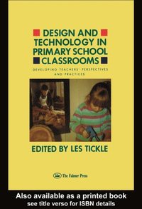 Design And Technology In Primary School Classrooms (inbunden)