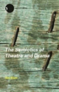 Semiotics of Theatre and Drama (h�ftad)