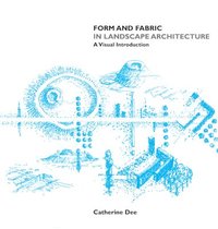 Form & Fabric in Landscape Architecture (h�ftad)