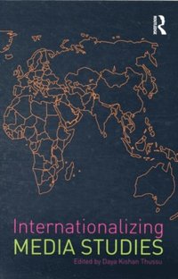 Internationalizing Media Studies (h�ftad)