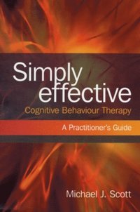 Simply Effective Cognitive Behaviour Therapy (h�ftad)