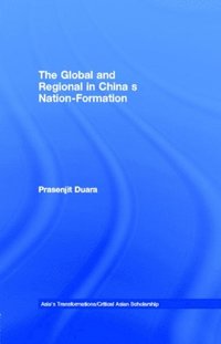 Global and Regional in China's Nation-Formation (h�ftad)