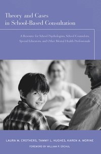 Theory and Cases in School-Based Consultation (h�ftad)