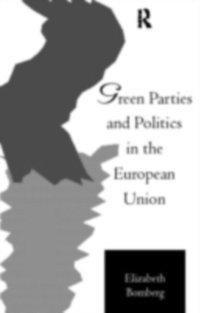 Green Parties and Politics in the European Union (inbunden)