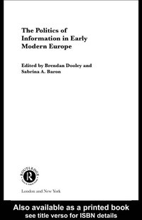 Politics of Information in Early Modern Europe (h�ftad)