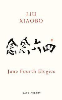 June Fourth Elegies (inbunden)