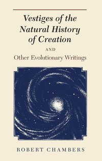Vestiges of the Natural History of Creation (h�ftad)