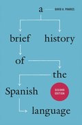 A Brief History of the Spanish Language  Second Edition