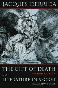 The Gift of Death: AND Literature in Secret (h�ftad)