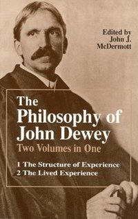 The Philosophy of John Dewey: v. 1 &; 2 in 1v (h�ftad)