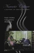 Narcotic Culture: A History of Drugs in China (h�ftad)