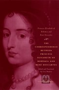 Correspondence between Princess Elisabeth of Bohemia and Rene Descartes