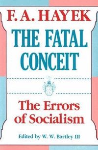 The Fatal Conceit : The Errors of Socialism (h�ftad)