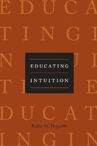 Educating Intuition (h�ftad)