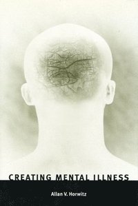 Creating Mental Illness (h�ftad)